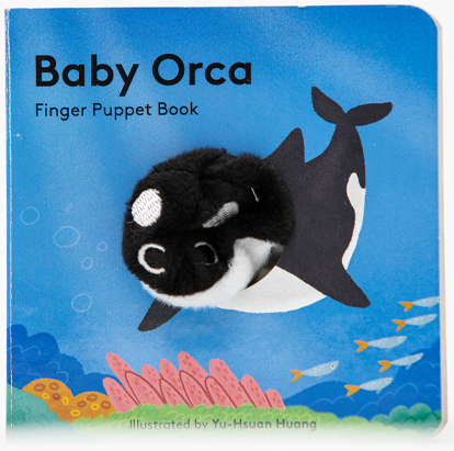 Baby Orca: Comforting stories, interactive way to play and read as they build a lifelong love of books together.  By Chronicle Books and Yu-Hsuan Huang.